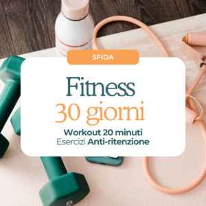 TORNA IN FORMA IN 30 GIORNI